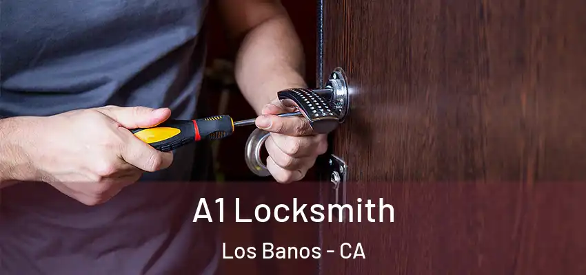  A1 Locksmith Los Banos - CA
