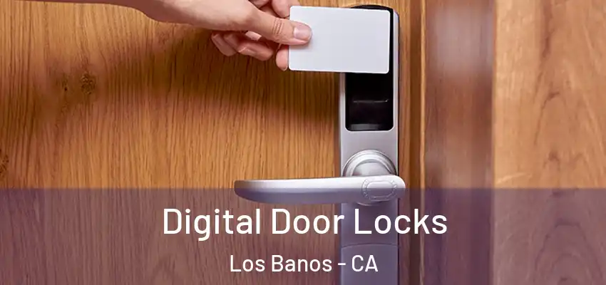  Digital Door Locks Los Banos - CA