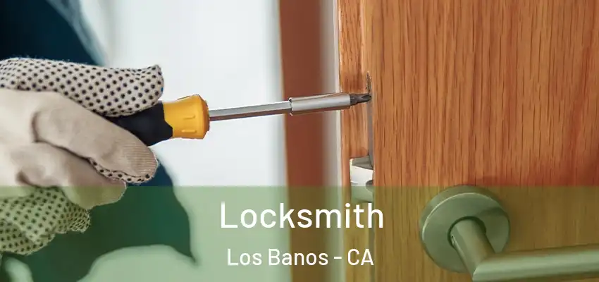  Locksmith Los Banos - CA