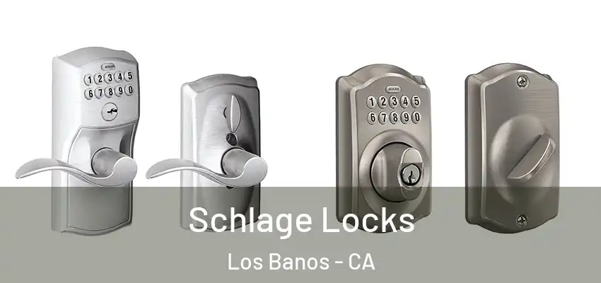  Schlage Locks Los Banos - CA