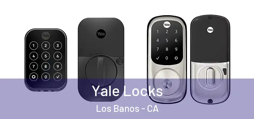  Yale Locks Los Banos - CA